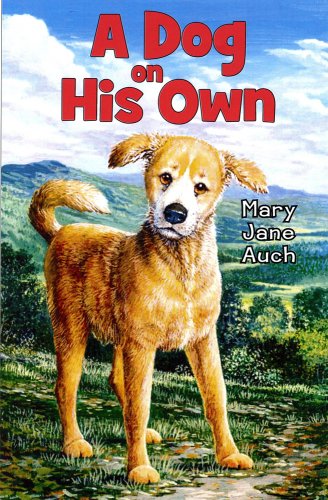 A Dog on His Own by Mary Jane Auch