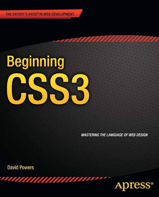 Beginning CSS3 (Expert's Voice in Web Development) by David Powers