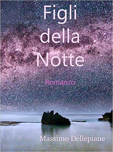 Massimo Dellepiane - Figli della notte (2016)