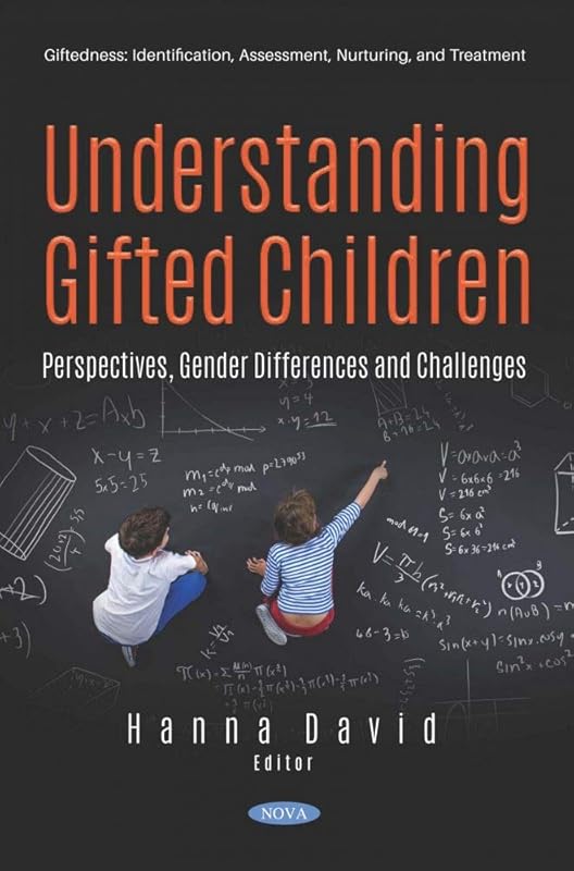 Understanding Gifted Children: Perspectives, Gender Differences and Challenges by Hanna David