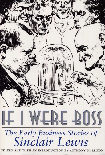 If I Were Boss: The Early Business Stories of Sinclair Lewis by Sinclair Lewis