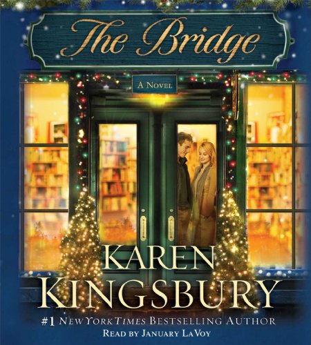 The Bridge: A Novel by Karen Kingsbury