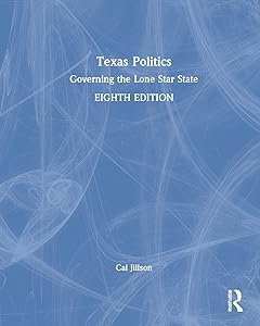 Texas Politics: Governing the Lone Star State by Cal Jillson