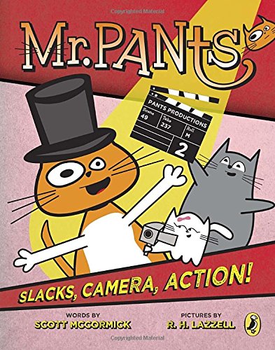 Mr. Pants: Slacks, Camera, Action! by Scott Mccormick                       ,