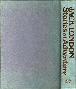 Stories of Adventure (Jack London Library)