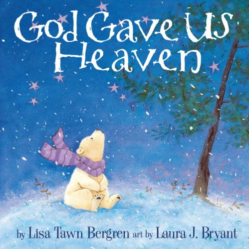 God Gave Us Heaven by Lisa T. Bergren
