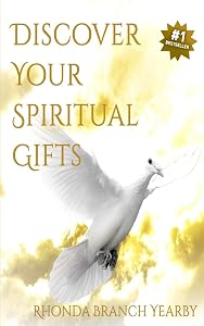 Discover Your Spiritual Gifts by Rhonda Branch Yearby