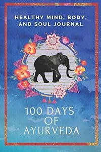 100 Days of Ayurveda: Ayurveda Guided JournalDiary for planning and recording your Ayurveda daily routine. Start your journey to a healthier lifestyle. Black and White Interior by Ayurveda Books & Journals