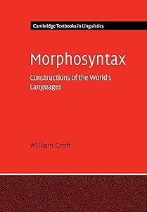 Morphosyntax (Cambridge Textbooks in Linguistics) by William Croft