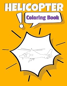 Helicopter Coloring Book: Awesome Helicopter Coloring Book For Adults & Teen Kids.