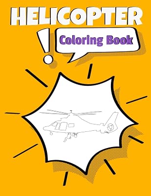 Helicopter Coloring Book: Awesome Helicopter Coloring Book For Adults & Teen Kids.