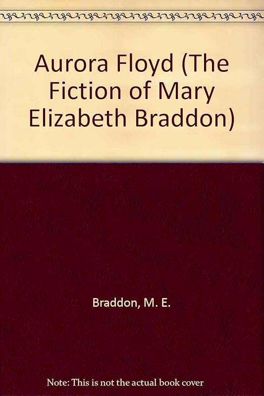 Aurora Floyd by Mary Elizabeth Braddon
