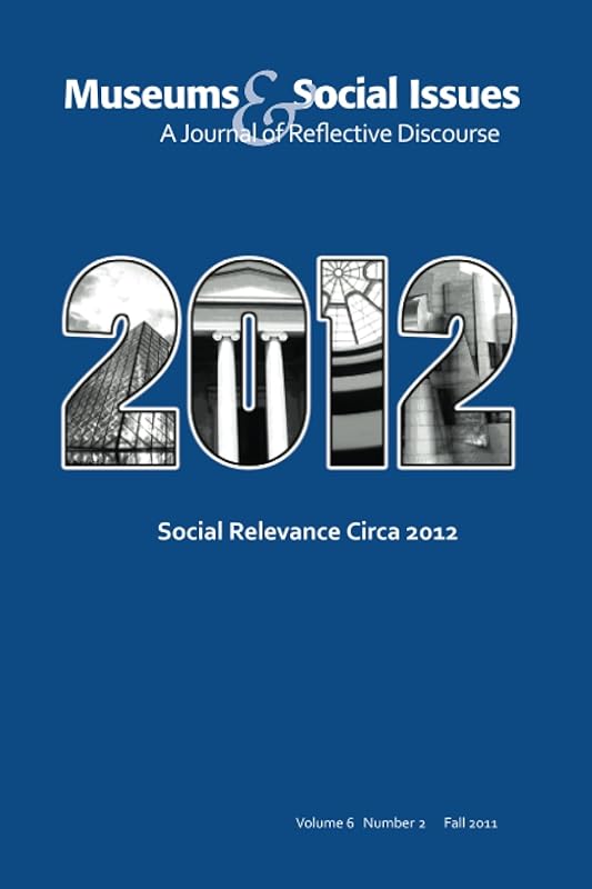 Social Relevance Circa 2012 (Museums & Social Issues) by Elizabeth Wood