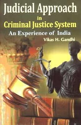 Judicial Approach in Criminal Justice System: An Experience of India