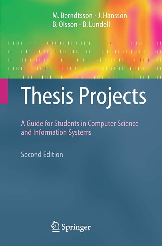 Thesis Projects: A Guide for Students in Computer Science and Information Systems by Mikael Berndtsson