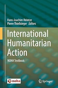 International Humanitarian Action: NOHA Textbook by Hans-Joachim Heintze