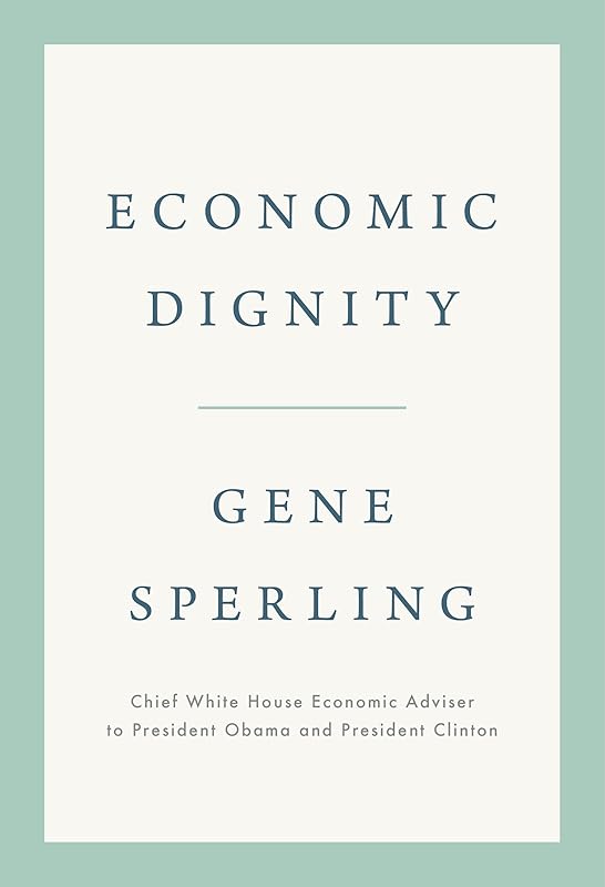 Economic Dignity by Gene Sperling