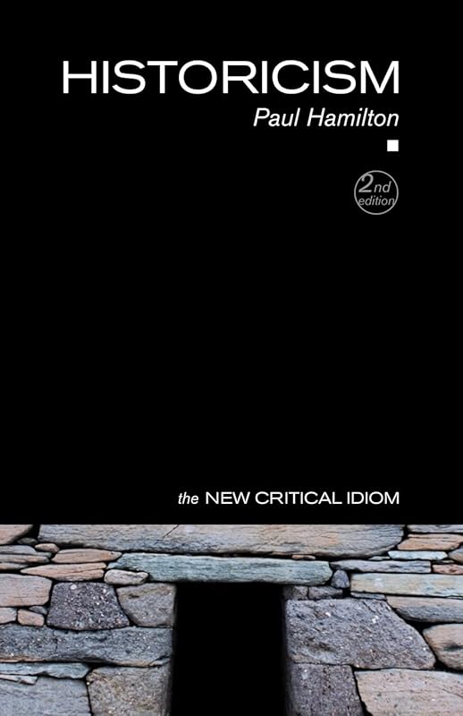 Historicism (The New Critical Idiom) by Paul Hamilton