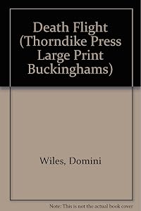 Death Flight (Thorndike Large Print General Series) by Domini Wiles