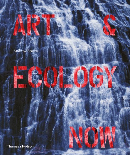 Art & Ecology Now by Andrew Brown