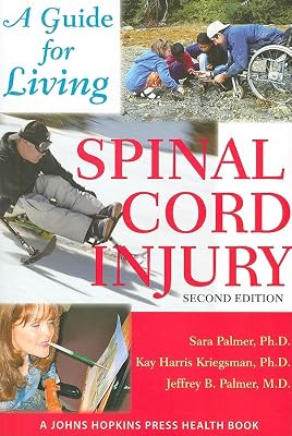 Spinal Cord Injury: A Guide for Living (A Johns Hopkins Press Health Book)
