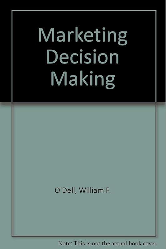 Marketing decision making: Analytic framework and cases by William F O'Dell