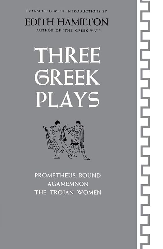 Three Greek Plays: Prometheus Bound / Agamemnon / The Trojan Women by Euripides