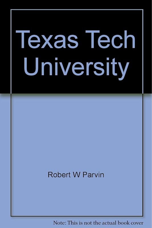 Texas Tech University by Robert W Parvin