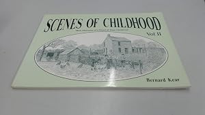 Scenes of Childhood: More Memories of a Forest of Dean Childhood v. 2 by Bernard Kear
