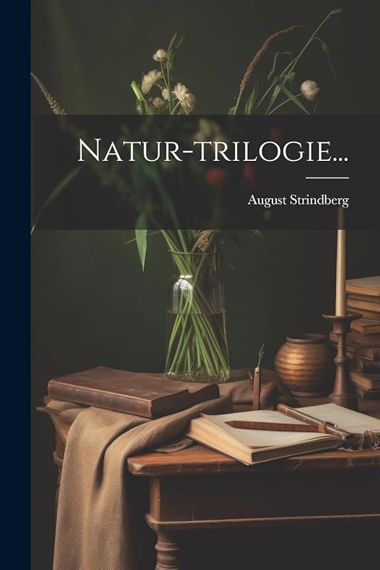 Natur-trilogie... (German Edition) by August Strindberg