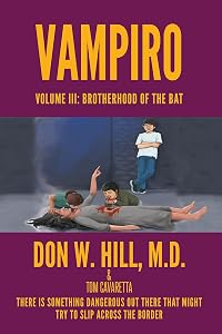 Vampiro: Volume III: Brotherhood of the Bat by Don W Hill M D
