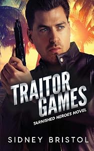 Traitor Games (Tarnished Heroes) by Sidney Bristol