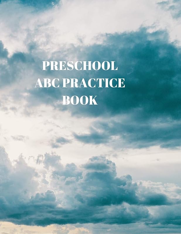 PRESCHOOL ABC PRACTICE BOOK: BEGINNER'S ENGLISH HANDWRITING BOOK 110 PAGES OF 8.5 INCH X 11 INCH WIDE AND INTERMEDIATE LINES WITH PAGES FOR EACH LETTER! LEARN SKILLS BY DOING! by Larry Sparks