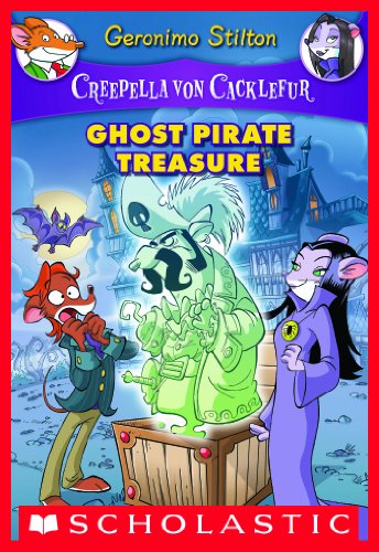 Creepella von Cacklefur #3: Ghost Pirate Treasure by Geronimo Stilton