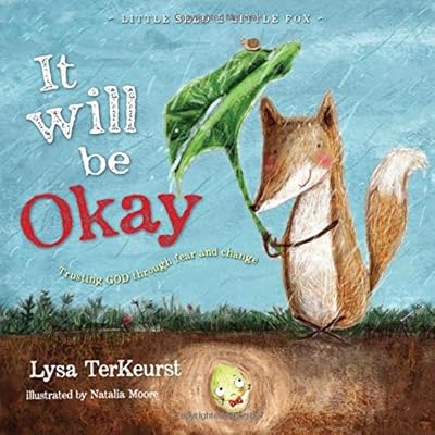 It Will be Okay: Trusting God Through Fear and Change