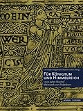 Für Königtum und Himmelreich: 1000 Jahre Bischof Meinwerk von Paderborn