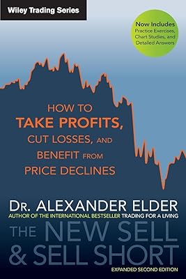 The New Sell and Sell Short: How To Take Profits, Cut Losses, and Benefit From Price Declines
