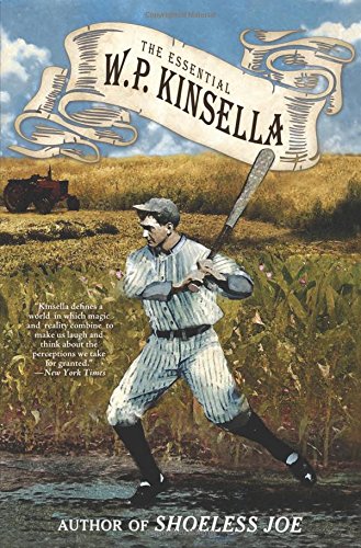 The Essential W. P. Kinsella by W. P. Kinsella