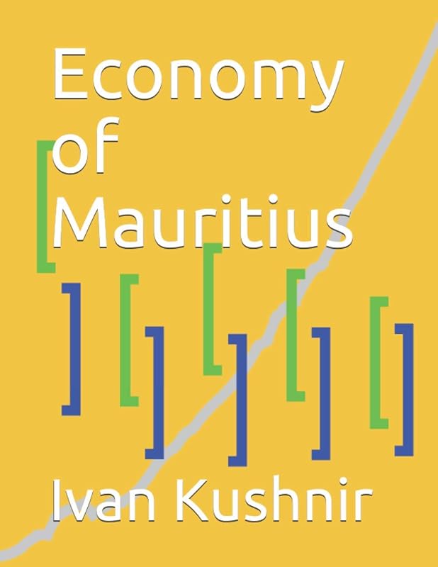 Economy of Mauritius (Economy in Countries) by Ivan Kushnir