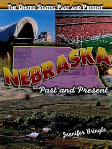 Nebraska: Past and Present
