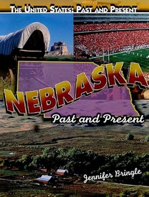 Nebraska: Past and Present