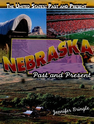 Nebraska: Past and Present by Jennifer Bringle