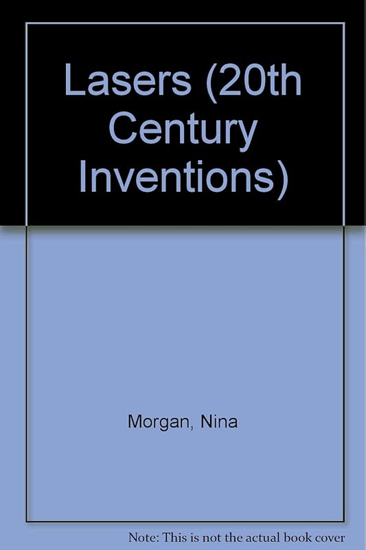 Lasers (20th Century Inventions) by Nina Morgan