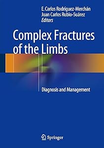 Complex Fractures of the Limbs: Diagnosis and Management by E. Carlos Rodr&iacute;guez-Merch&aacute;n