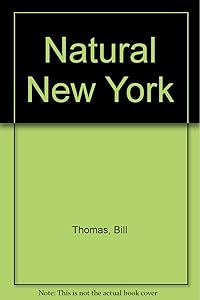 Natural New York by Bill Thomas