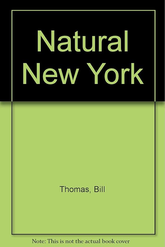 Natural New York by Bill Thomas