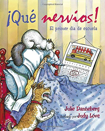 Que Nervios! El Primer Dia de Escuela by Julie Danneberg