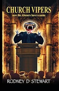Church Vipers: Now the Abusers Have a Name by Rodney D. Stewart