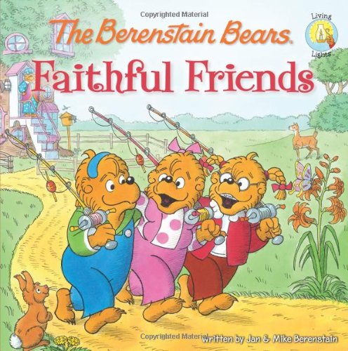 The Berenstain Bears Faithful Friends (Berenstain Bears/Living Lights) by Jan Berenstain
