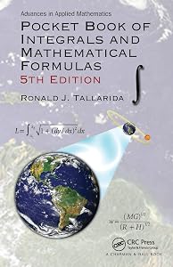 Pocket Book of Integrals and Mathematical Formulas (Advances in Applied Mathematics) by Ronald J. Tallarida